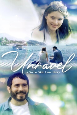 Unravel: A Swiss Side Love Story (2023) Unravel: A Swiss Side Love Story (2023)