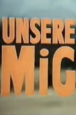 Unsere MiG (1986) Unsere MiG (1986)