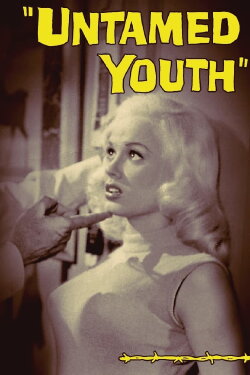 Untamed Youth (1957) Untamed Youth (1957)