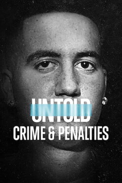 Untold: Crime & Penalties (2021) Untold: Crime & Penalties (2021)