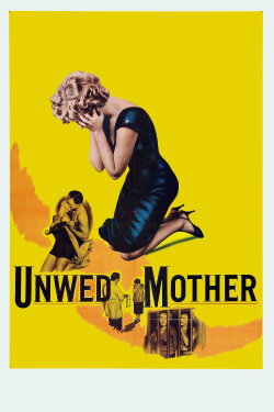 Unwed Mother (1958) Unwed Mother (1958)