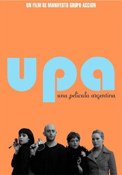 Upa! An Argentinian Movie (2007) Upa! An Argentinian Movie (2007)