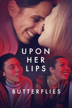 Upon Her Lips: Butterflies (2022) Upon Her Lips: Butterflies (2022)