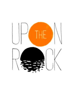 Upon the Rock (2013) Upon the Rock (2013)