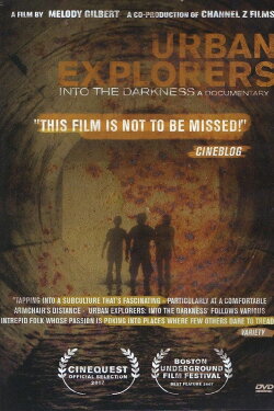 Urban Explorers: Into the Darkness (2007) Urban Explorers: Into the Darkness (2007)