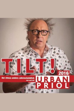 Urban Priol - Tilt! 2016 (2016) Urban Priol - Tilt! 2016 (2016)