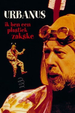 Urbanus: Ik Ben Een Plastiek Zakske (2001) Urbanus: Ik Ben Een Plastiek Zakske (2001)