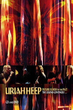 Uriah Heep - Future Echoes Of The Past - The Legend Continues (2017) Uriah Heep - Future Echoes Of The Past - The Legend Continues (2017)