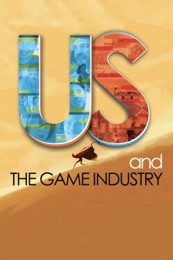 Us and the Game Industry (2013) Us and the Game Industry (2013)