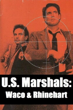 U.S. Marshals: Waco & Rhinehart (1987) U.S. Marshals: Waco & Rhinehart (1987)