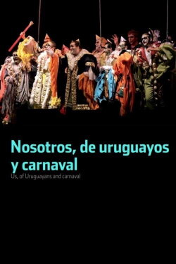 Us, of Uruguayans and Carnaval (2008) Us, of Uruguayans and Carnaval (2008)