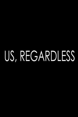 Us, Regardless (2013)