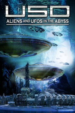 USO: Aliens and UFOs in the Abyss (2022) USO: Aliens and UFOs in the Abyss (2022)