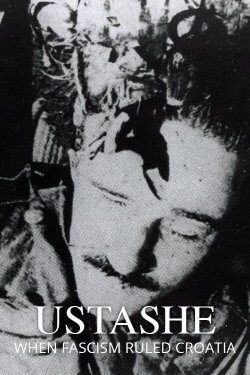 Ustashe: When Fascism Ruled Croatia (2019) Ustashe: When Fascism Ruled Croatia (2019)