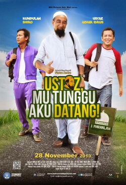 Ustaz, Mu Tunggu Aku Datang! (2013) Ustaz, Mu Tunggu Aku Datang! (2013)