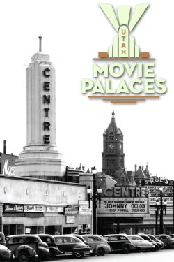 Utah Movie Palaces (2020) Utah Movie Palaces (2020)
