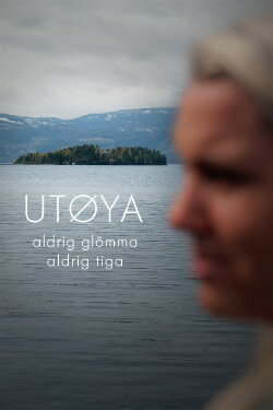 Utøya - aldrig glömma, aldrig tiga (2021) Utøya - aldrig glömma, aldrig tiga (2021)