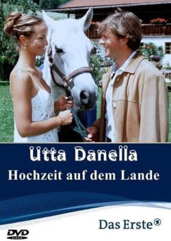 Utta Danella - Die Hochzeit auf dem Lande (2002) Utta Danella - Die Hochzeit auf dem Lande (2002)