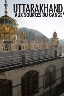 Uttarakhand, aux sources du Gange (2019) Uttarakhand, aux sources du Gange (2019)
