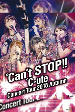 ℃-ute 2015 Autumn ~℃an't STOP!!~ (2015) ℃-ute 2015 Autumn ~℃an't STOP!!~ (2015)