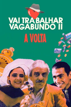 Vai Trabalhar Vagabundo II: A Volta (1991) Vai Trabalhar Vagabundo II: A Volta (1991)