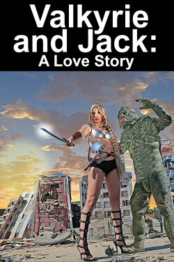 Valkyrie and Jack: A Love Story (2022) Valkyrie and Jack: A Love Story (2022)