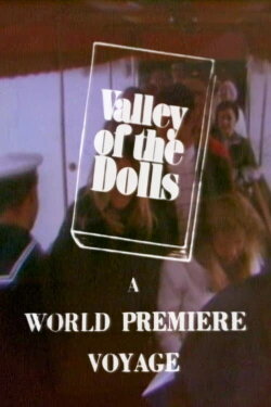 Valley of the Dolls: A World Premiere Voyage (1967) Valley of the Dolls: A World Premiere Voyage (1967)