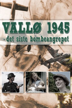 Vallø 1945: Det Siste Bombeangrepet (2021) Vallø 1945: Det Siste Bombeangrepet (2021)