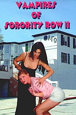 Vampires of Sorority Row Part II (2000) Vampires of Sorority Row Part II (2000)