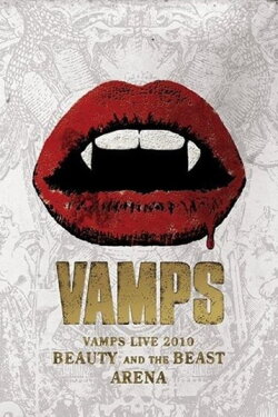 Vamps Live 2010 Beauty And The Beast Arena (2012) Vamps Live 2010 Beauty And The Beast Arena (2012)