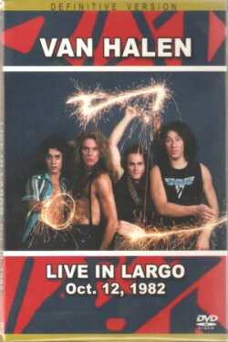 Van Halen: Live in Largo Oct 12, 1982 (1982) Van Halen: Live in Largo Oct 12, 1982 (1982)