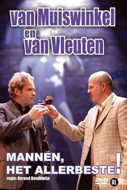 Van Muiswinkel & van Vleuten: Mannen, Het Allerbeste! (2010) Van Muiswinkel & van Vleuten: Mannen, Het Allerbeste! (2010)