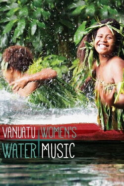 Vanuatu Women's Water Music (2014)