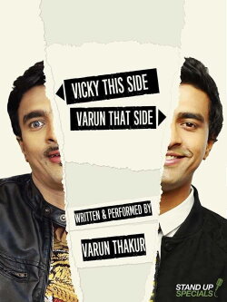 Varun Thakur: Vicky This Side, Varun That Side (2017) Varun Thakur: Vicky This Side, Varun That Side (2017)