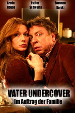 Vater Undercover - Im Auftrag der Familie (2006) Vater Undercover - Im Auftrag der Familie (2006)