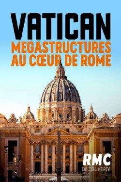 Vatican, mégastructures au cœur de Rome (2021) Vatican, mégastructures au cœur de Rome (2021)