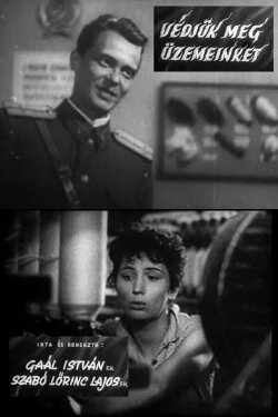 Védjük meg üzemeinket (1956) Védjük meg üzemeinket (1956)
