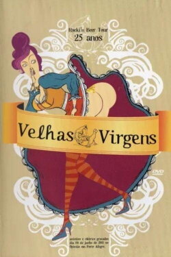 Velhas Virgens - 25 Anos Rocki'n Beer Tour (2012) Velhas Virgens - 25 Anos Rocki'n Beer Tour (2012)