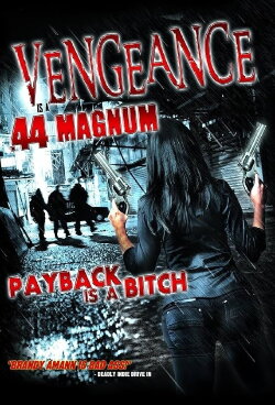 Vengeance is a .44 Magnum (2014)