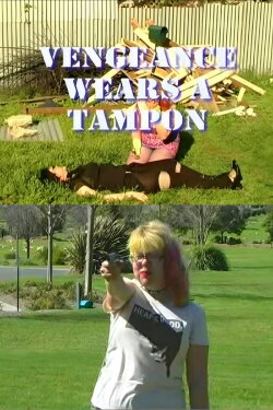Vengeance Wears a Tampon (2009) Vengeance Wears a Tampon (2009)