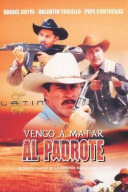 Vengo a matar al padrote (2004) Vengo a matar al padrote (2004)