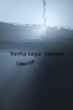 Venha Vagar Comigo (2017) Venha Vagar Comigo (2017)