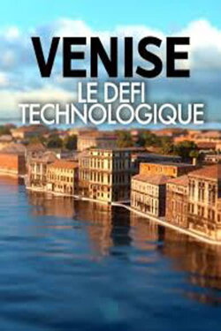 Venice: The Technological Challenge (2018)