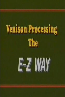 Venison Processing the E Z Way (1993) Venison Processing the E Z Way (1993)