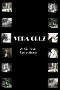 Vera Cruz: De São Paulo para o Mundo (2006)