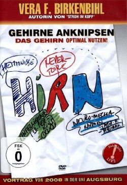 Vera F. Birkenbihl - Gehirne anknipsen - Das Gehirn optimal benutzen (2010)