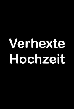 Verhexte Hochzeit (2002)