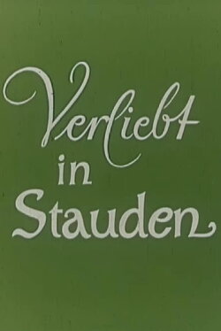 Verliebt in Stauden (1966) Verliebt in Stauden (1966)