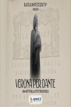 Verona per Dante. Una notte nella città trecentesca (2022)