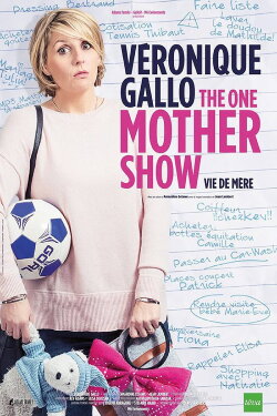 Véronique Gallo - The One Mother Show (2019) Véronique Gallo - The One Mother Show (2019)